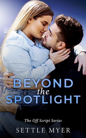 Beyond the Spotlight  by Settle Myer