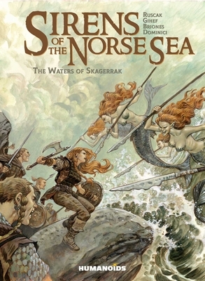 Sirens of the Norse Sea Book 1- The Waters of Skagerrak by Isabelle Bauthian, Françoise Ruscak