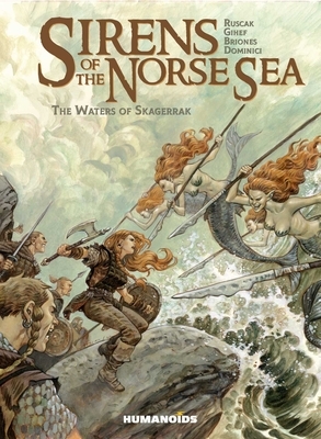 Sirens of the Norse Sea Book 1- The Waters of Skagerrak by Françoise Ruscak, Isabelle Bauthian