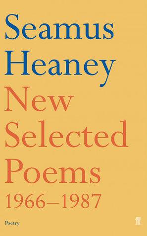 New Selected Poems 1966-1987 by Seamus Heaney