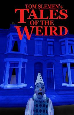 Tales of the Weird by Tom Slemen