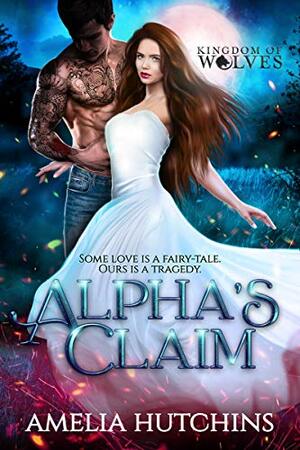 Alpha's Claim by Amelia Hutchins
