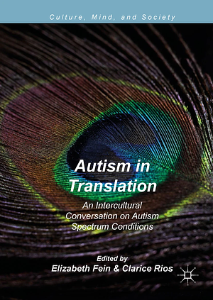 Autism in Translation: An Intercultural Conversation on Autism Spectrum Conditions by Clarice Rios, Elizabeth Fein