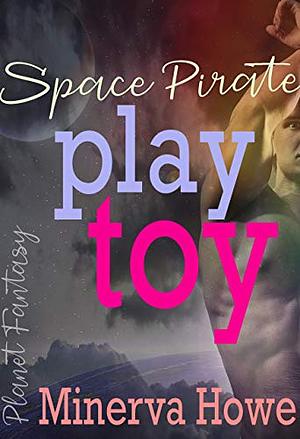 Space Pirate Play Toy by Minerva Howe, Julia Talbot