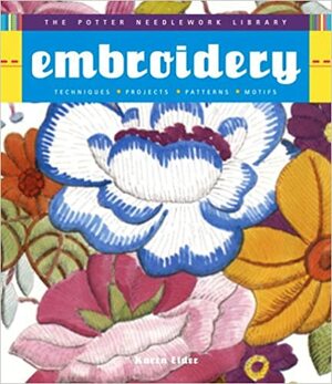 Potter Needlework Library: Embroidery: Techniques, Projects, Patterns, Motifs by Karen Elder, Pia Tryde