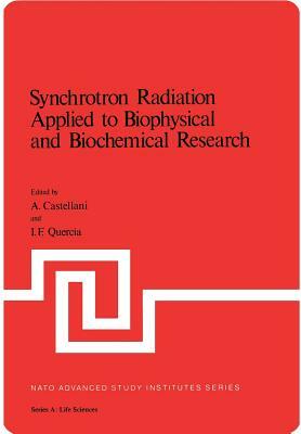 Synchrotron Radiation Applied to Biophysical and Biochemical Research by 