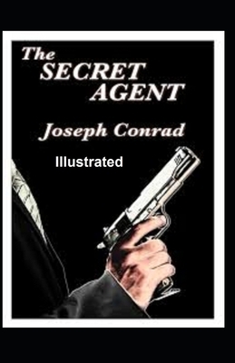 The Secret Agent Illustrated by Joseph Conrad