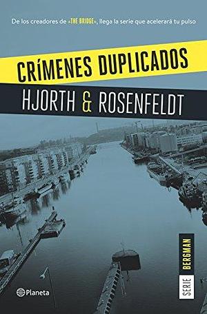 Crímenes duplicados by Michael Hjorth, Hans Rosenfeldt