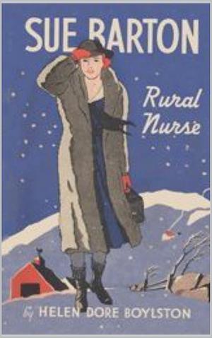 Sue Barton Rural Nurse by Helen Dore Boylston, Helen Dore Boylston