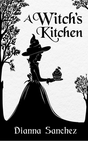A Witch's Kitchen by Dianna Sanchez