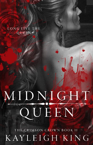 The Midnight Queen by Kayleigh King