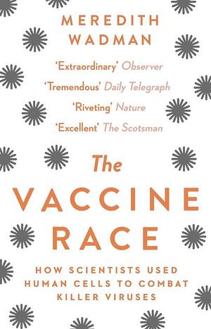 Vaccine Race by Meredith Wadman, Meredith Wadman