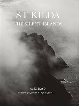 St Kilda: The Silent Islands by Alex Boyd