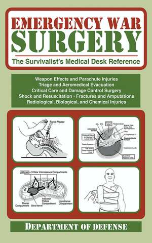 Emergency War Surgery: The Survivalist's Medical Desk Reference: The Survivalist's Medical Desk Reference by U.S. Department of the Army