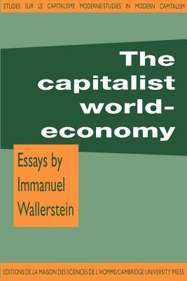 The Capitalist World-Economy by Immanuel Maurice Wallerstein
