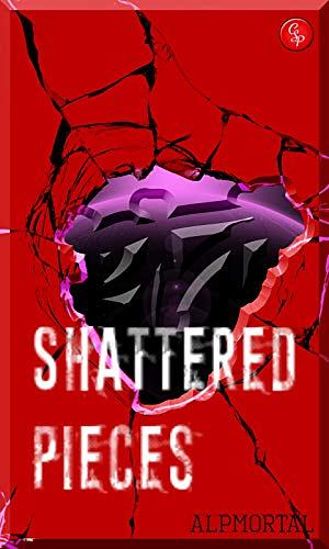 Shattered Pieces by Alp Mortal