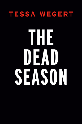 The Dead Season by Tessa Wegert