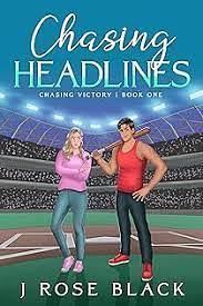 Chasing Headlines  by J Rose Black