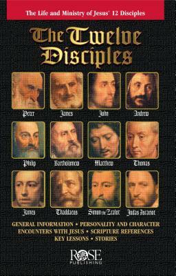 Twelve Disciples Pamphlet: The Life and Minsitry of Jesus' 12 Disciples by Rose Publishing