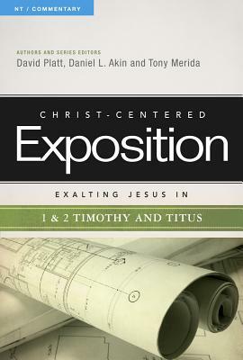 Exalting Jesus in 1 & 2 Timothy and Titus by Tony Merida, David Platt