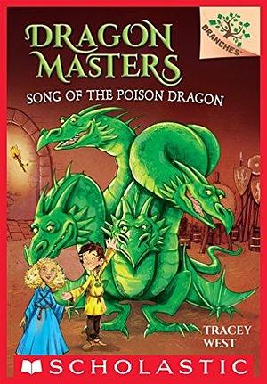 Song of the Poison Dragon: A Branches Book by Tracey West, Damien Jones