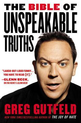 The Bible of Unspeakable Truths by Greg Gutfeld