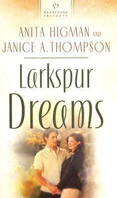 Larkspur Dreams by Janice Thompson, Anita Higman
