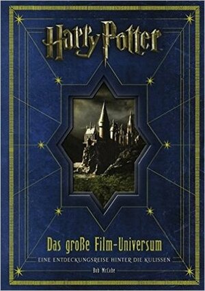 Harry Potter: Das große Film-Universum by Bob McCabe