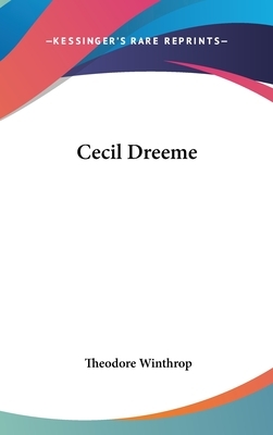 Cecil Dreeme by Theodore Winthrop