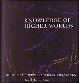 Knowledge of Higher Worlds: Rudolf Steineris Blackboard Drawings by Lawrence Rinder, Berkeley Art Museum