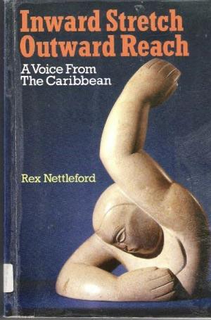 Inward Stretch, Outward Reach: A Voice from the Caribbean by Rex M. Nettleford