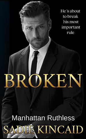 Broken by Sadie Kincaid