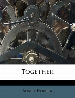 Together by Robert Welch Herrick