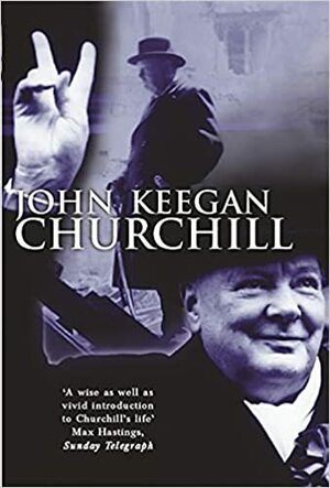 Churchill: A Life by John Keegan