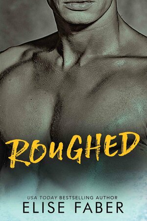 Roughed by Elise Faber