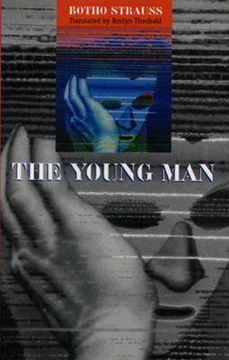 The Young Man by Roslyn Theobald, Botho Strauß