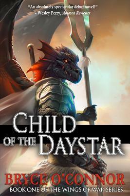 Child of the Daystar by Bryce O'Connor