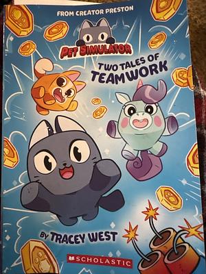 Two Tales of Teamwork (Pet Simulator Illustrated Novel #1) by Tracey West