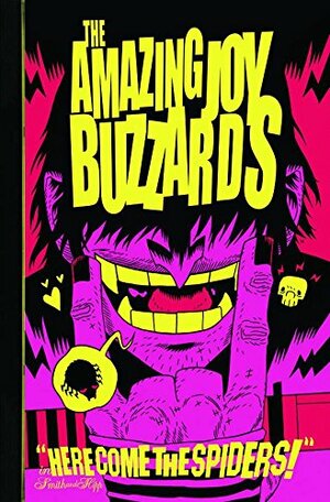 Amazing Joy Buzzards Volume 1: Here Comic the Spiders by Mark Andrew Smith