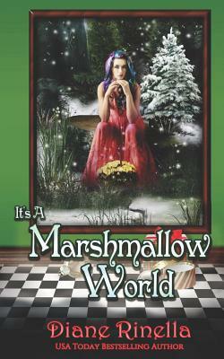 It's a Marshmallow World by Diane Rinella