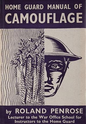 Home Guard Manual of Camouflage by Roland Penrose