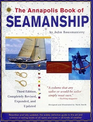 The Annapolis Book of Seamanship by Mark Smith, John Rousmaniere