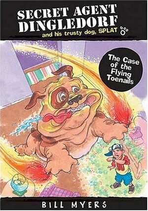 The Case of the Flying Toenails by Bill Myers, Meredith Johnson