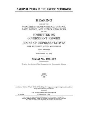 National parks in the Pacific Northwest by Committee on Government Reform (house), United St Congress, United States House of Representatives