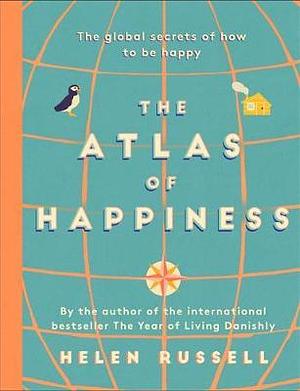 The Atlas of Happiness by Helen Russell