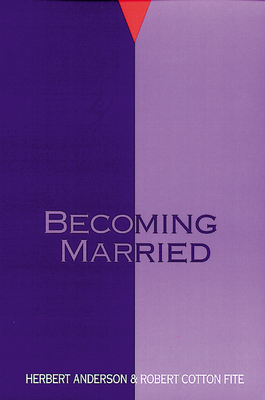 Becoming Married by Herbert Anderson, Robert Cotton Fite