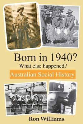 Born in 1940? What else happened? 4th Edition by Ron Williams