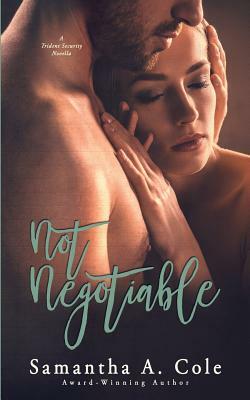 Not Negotiable: A Trident Security Novella Book 3.5 by Samantha a. Cole