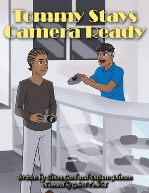 Tommy Stays Camera Ready by Dujuan Johnson, Simon Card