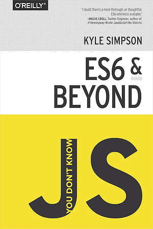 You Don't Know JS: ES6 & Beyond by Kyle Simpson